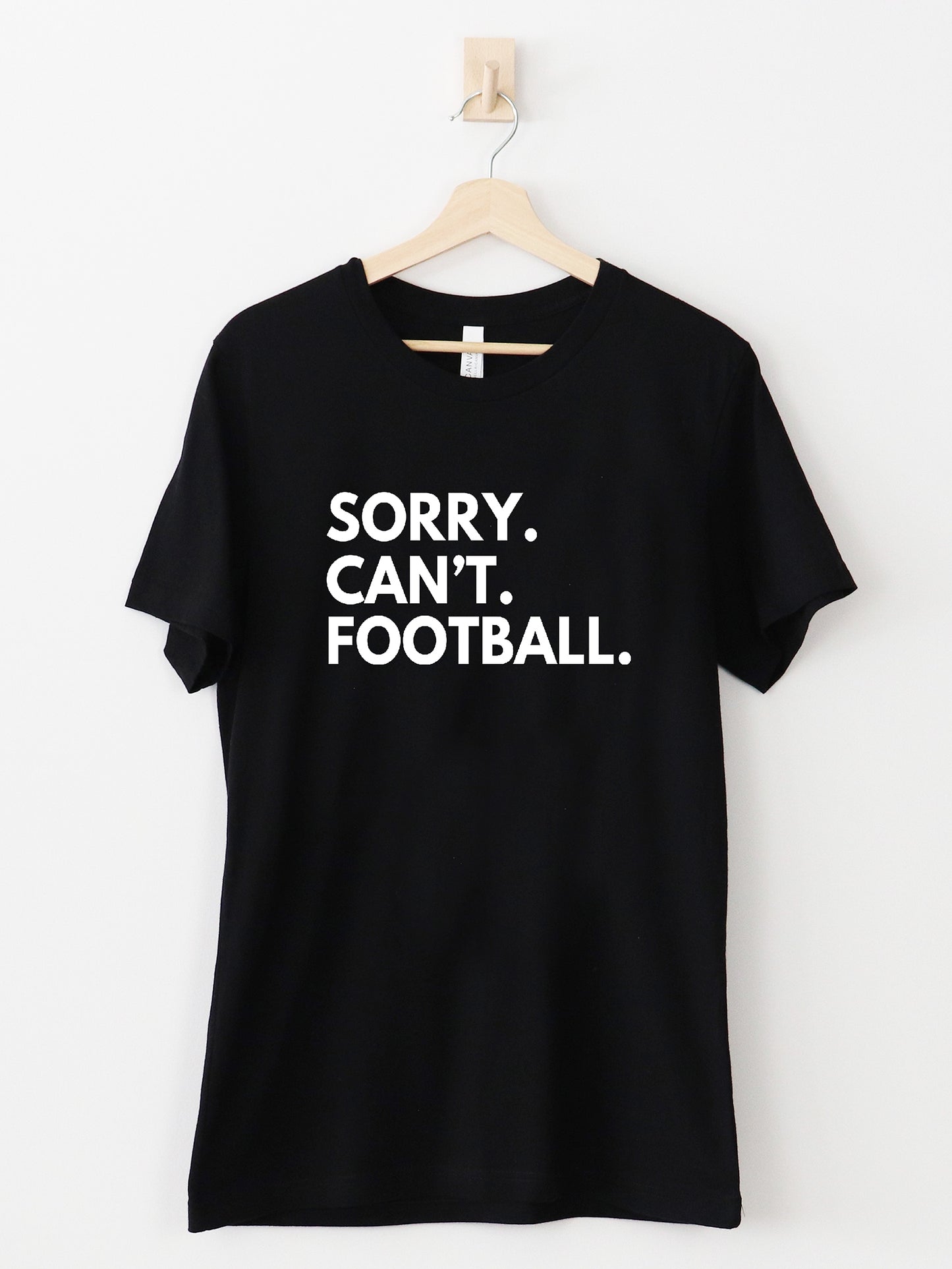 Sorry. Can't. Football. 6 color options