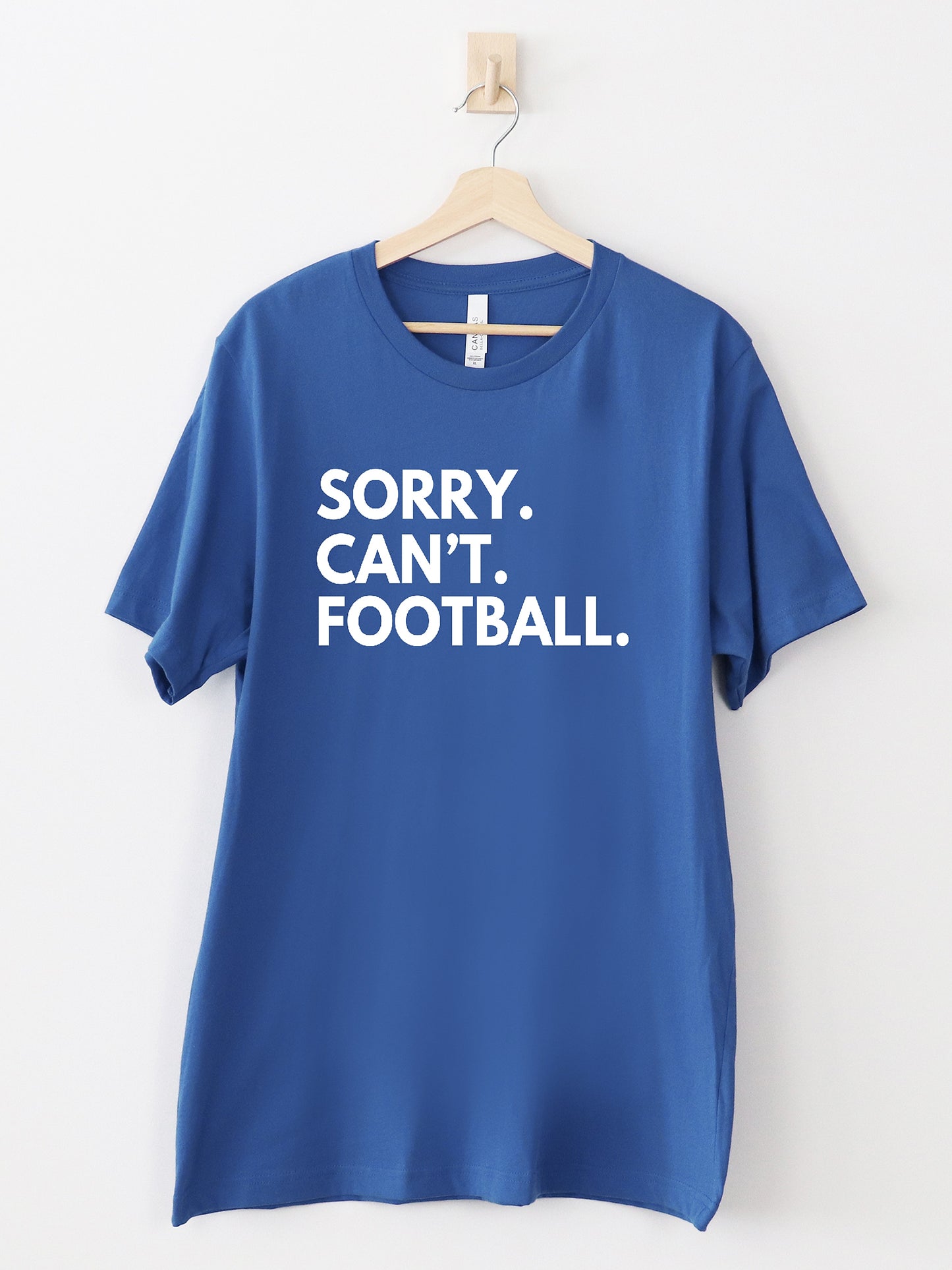 Sorry. Can't. Football. 6 color options