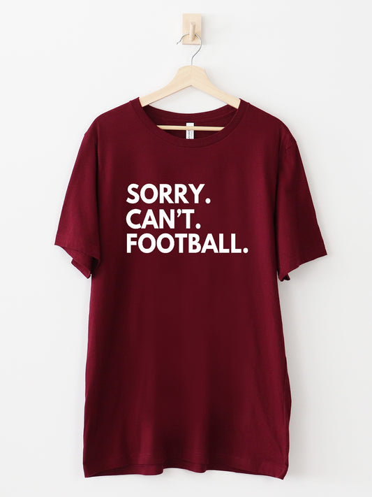 Sorry. Can't. Football. 6 color options